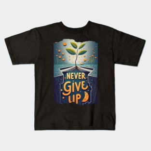 Never give up Kids T-Shirt